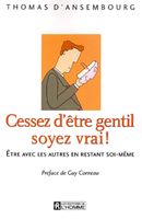 Cessez D'Être Gentil Soyez Vrai Être Avec Les Autres En Rest