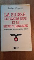 La Suisse, les avoirs juifs: livre d'enquête historique.
