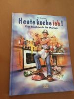 Heute koche ich! Das Kochbuch für Männer