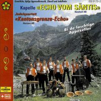 Echo vom Säntis - Bi de loschtige Appezeller (neu & ovp)