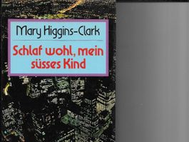 Mary Higgins-Clark - Schlaf wohl, mein süsses Kind
