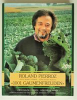 Roland Pierroz: 1001 Gaumenfreuden