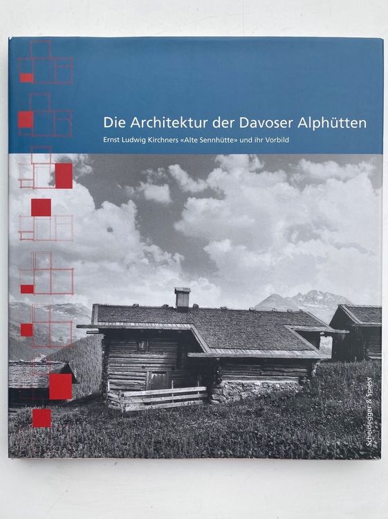 DIE ARCHITEKTUR DER DAVOSER ALPHÜTTEN -Arthur Rüegg/Kirchner (Gebraucht ...