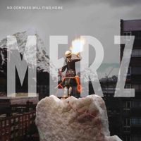 MERZ - No compass will find home