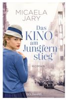 Das Kino am Jungfernsteg  -  Micaela Jary ROMAN