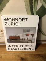 Wohnort Zürich: Interieurs & Stadtleben – Top Zustand!