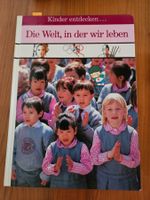 Kinder entdecken... Die Welt, in der wir leben