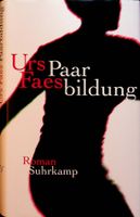 Urs Faes Paarbildung  GB Suhrkamp 6. Aufl. 2015