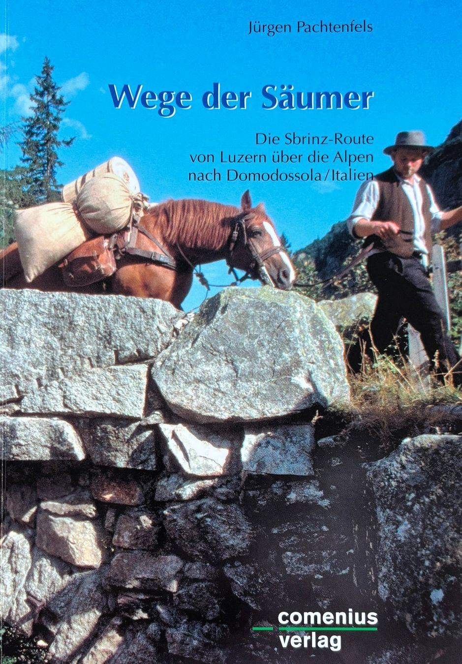 Libri: Pachtenfels Jürgen, Wege der Säumer – Nuovo (secondo la descrizione) da Sarnen venduto da Livres