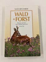 Naturführer: Wald + Forst (Pflanzen & Tiere bestimmen)
