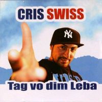 CRIS SWISS (CD-Single) Tag vo dim Leba NEUWERTIG!