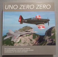 Uno Zero Zero - Ein Jahrhundert Schweizer Luftwaffe