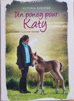 Un poney pour Katy. Tome 1 Le poulain sauvage