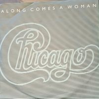 Vinyl-Single Chicago - Along Comes A Woman