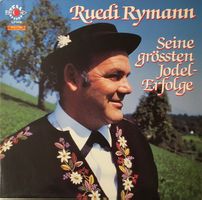 Ruedi Rymann – Seine grössten Jodel-Erfolge (LP)