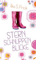 Prick Ilke S. - Sternschnuppenblicke / Jugendbuch