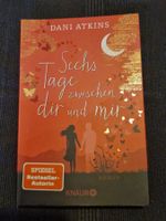 Dani Atkins Sechs Tage zwischen dir und mir