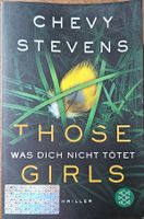 Chevy Stevens - Those Girls - Was Dich nicht tötet - Band 5
