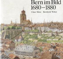 Bern im Bild 1680 - 1880
