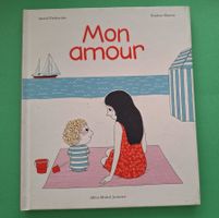 Livre "Mon Amour", A. Desbordes, Ed Albin Michel Jeunesse