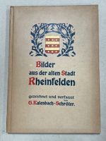 Bilder aus der alten Stadt Rheinfelden. 1903