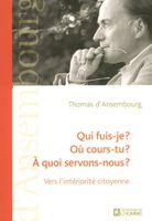 Qui fuis-je ? Où cours-tu ? À quoi servons-nous ?