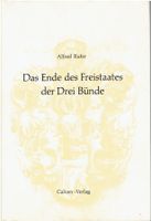 Das Ende des Freistaates der Drei Bünde  Alfred Rufer 1965