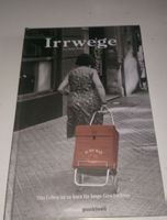 Irrwege - Das Leben ist zu kurz für lange Geschichten ©'2010
