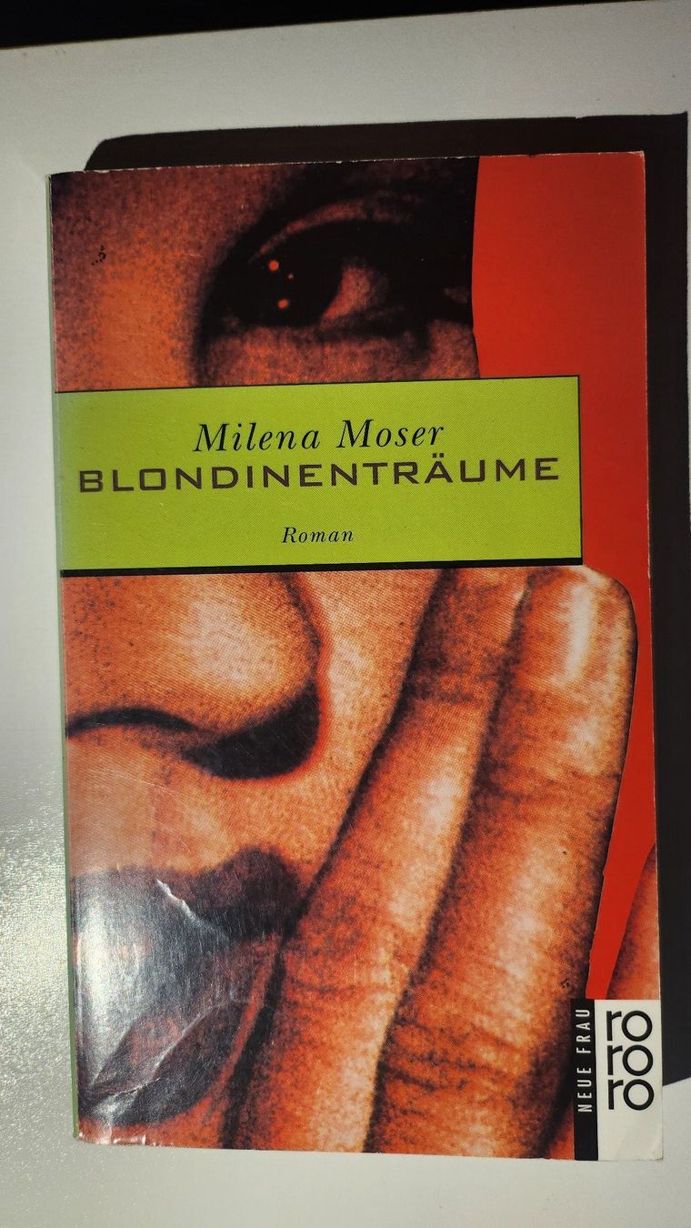 Libri: Milena Moser: Blondinenträume – Usato da Dietikon venduto da Buchantiqdietikon