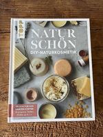 Natur Schön  DIY Naturkosmetik Pflege für den ganzen Körper