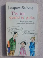 T'es toi quant tu parles - Jacques Salomé