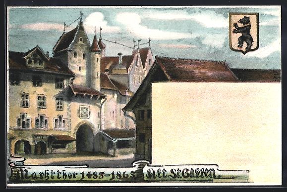 Ansichtskarten: St. Gallen, Marktthor 1485-1865, Wappen – Gebraucht aus Berlin von bartko-reher