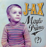J-Ax: Megli prima (?) CD