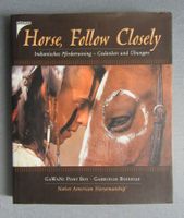 Horse, Follow Closely - Indianisches Pferdetraining