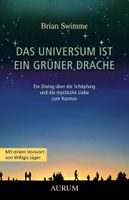 Das Universum ist ein grüner Drache - Brian Swimme
