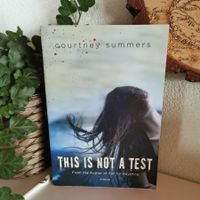 This is not a Test - Courtney Summers
