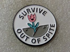 Ansteckpin 173: Survive out of Spite