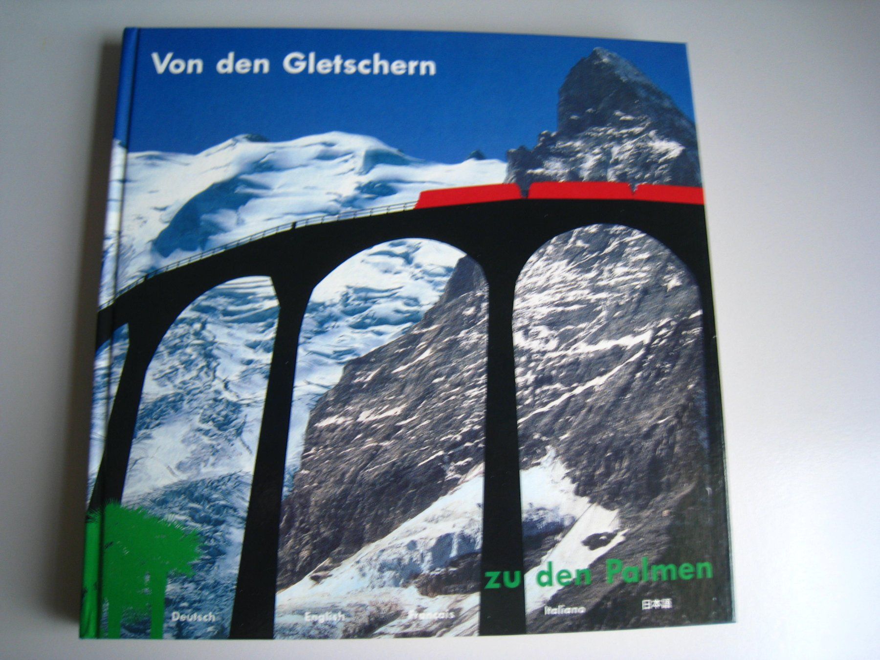 Libri: Von den Gletschern zu den Palmen,   1988 – Usato da Buchs ZH venduto da swiss-train