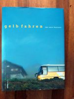 Gelb fahren: 100 Jahre Postauto
