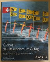 Welcome Globus, Globus das Besondere im Alltag 1907-2007