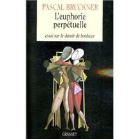 L'euphorie perpétuelle | Pascal Bruckner