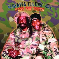 Kenyatta "Culture" Hill – Pass The Torch CD, Roots Reggae