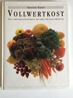 Vollwertkost : über 140 Rezepte & genaue Angaben (Vit. u. a)