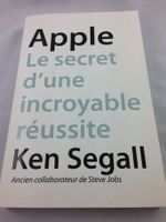 Apple Le secret d'une incroyable réussite Ken Segall