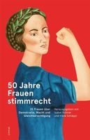 50 JAHRE FRAUENSTIMMRECHT  (Isabel Rohner und Irène Schäppi)