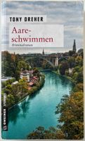 Aareschwimmen – Tony Dreher – Krimi – Gmeiner – gut gelesen