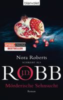 Robb J.D. (Roberts Nora) - Mörderische Sehnsucht / Thriller