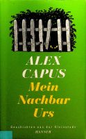 Alex Capus Mein Nachbar Urs Geschichten aus der Kleinstadt