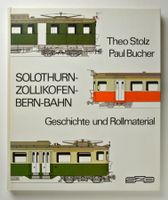 Stolz, Theo. / Bucher, Paul. Solothurn-Zollikofen-Bern-Bahn
