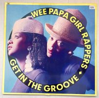 Wee Papa Girl Rappers – Get In The Groove – Vinyl
